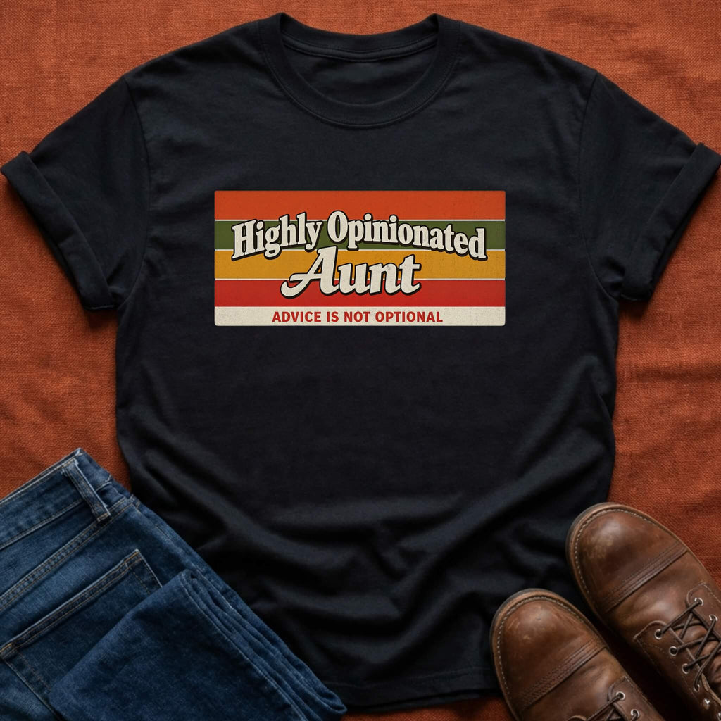 Highly Opinionated Aunt T-Shirt