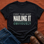First Time Aunt Nailing It T-Shirt