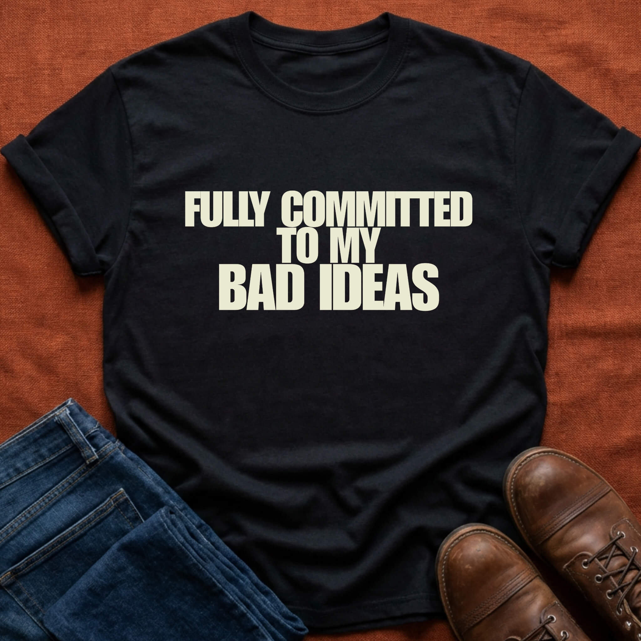 Committed To My Bad Ideas T-Shirt