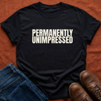 Permanently Unimpressed T-Shirt