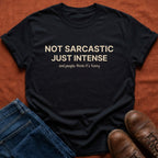 Not Sarcastic T-Shirt