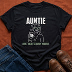 Cool Calm Chaotic Auntie T-Shirt