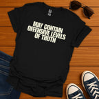 Offensive Levels of Truth T-Shirt