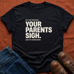 Your Parents Sigh T-Shirt