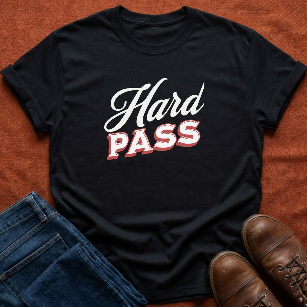 Hard Pass T-Shirt