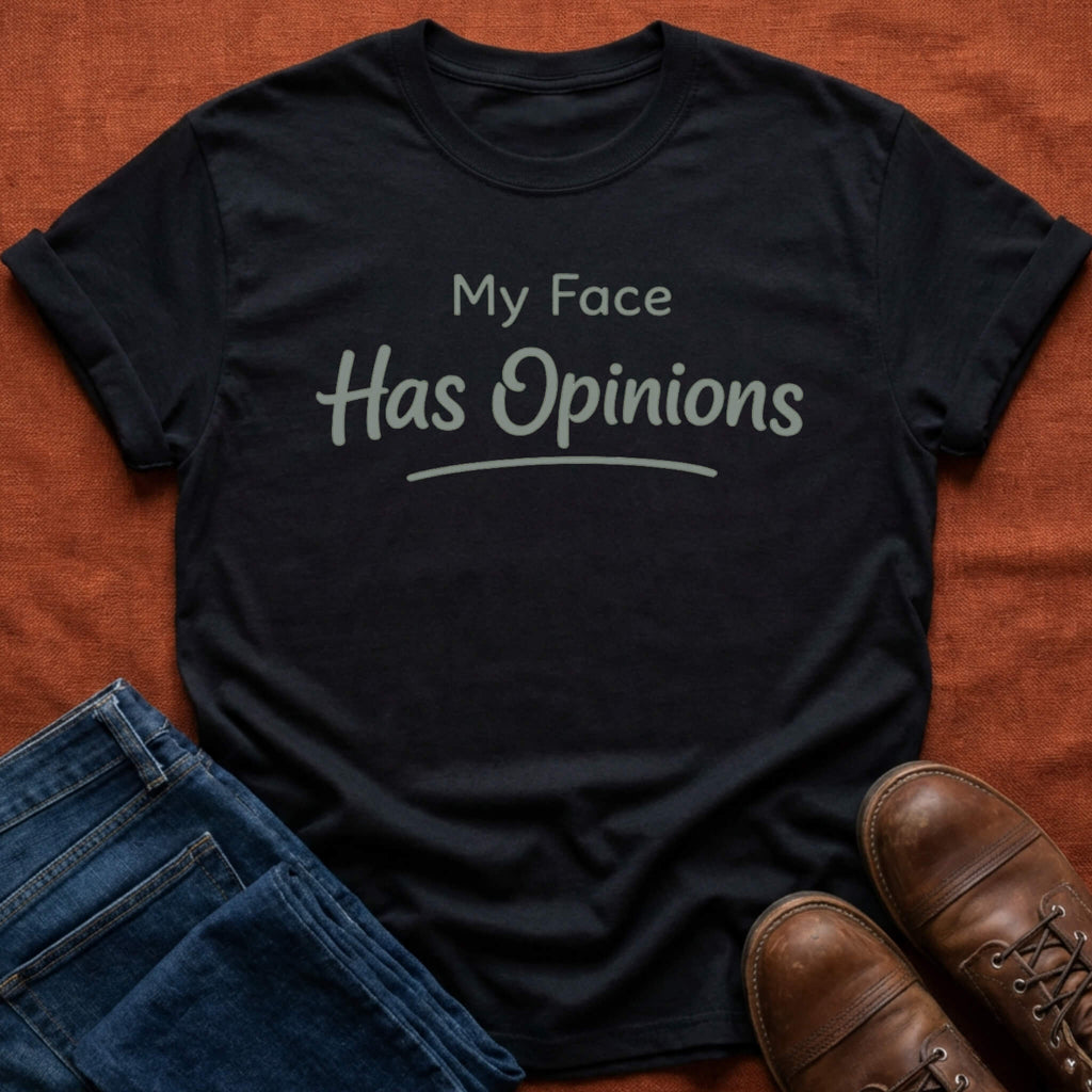 Face Has Opinions T-Shirt