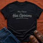 Face Has Opinions T-Shirt