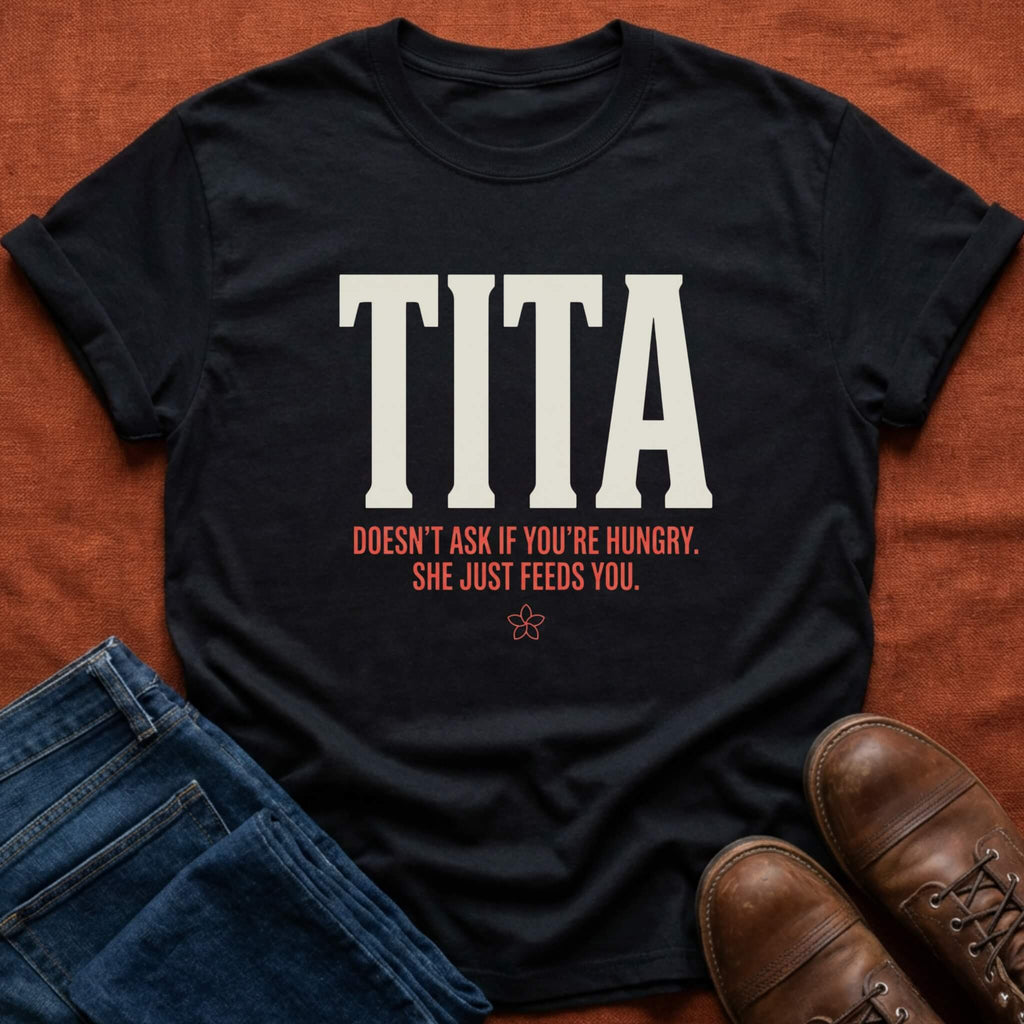 Tita Doesn't Ask She Feeds T-Shirt