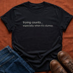 Trying Counts T-Shirt