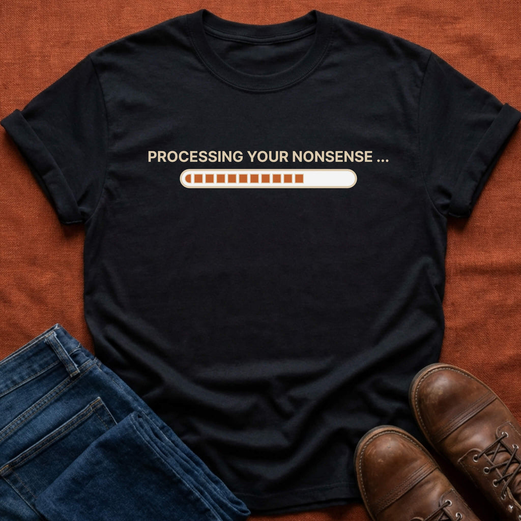 Processing Your Nonsense T-Shirt