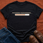 Processing Your Nonsense T-Shirt