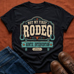 Not My First Rodeo T-Shirt