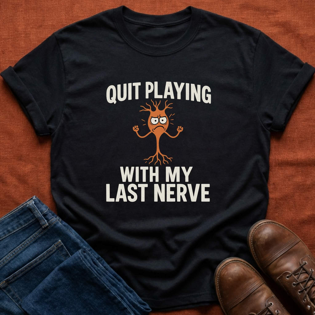 Last Nerve T-Shirt