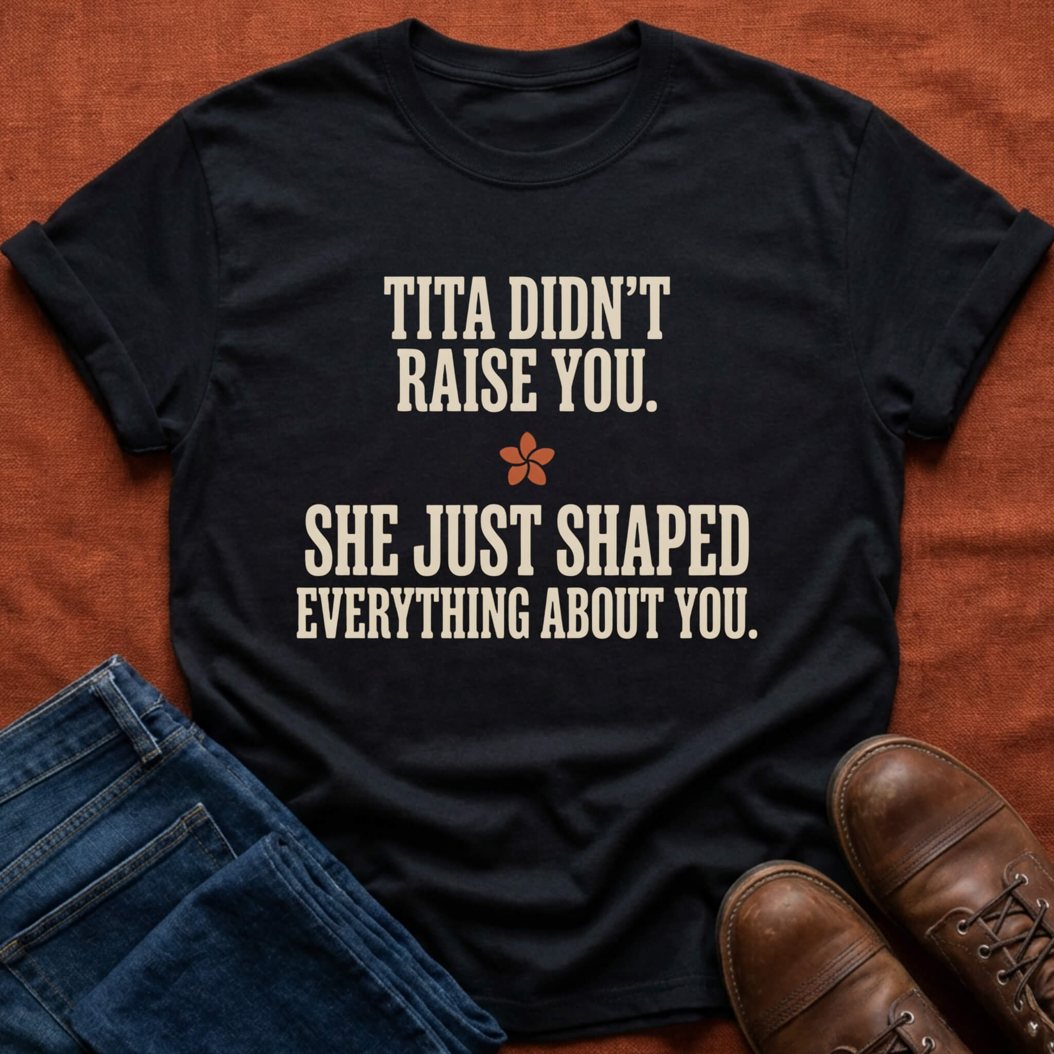 Tita Didn't Raise You T-Shirt