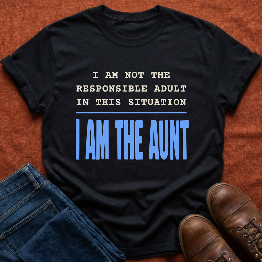 Not The Responsible Adult T-Shirt