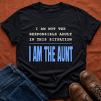 Not The Responsible Adult T-Shirt