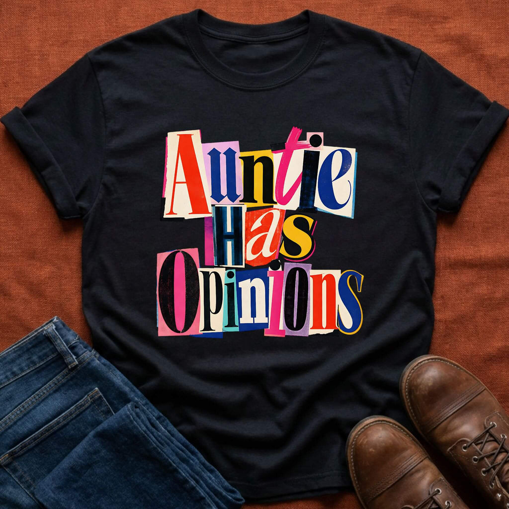 Auntie Has Opinions (Ransom Note) T-Shirt