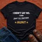Don't Tell Mom T-Shirt
