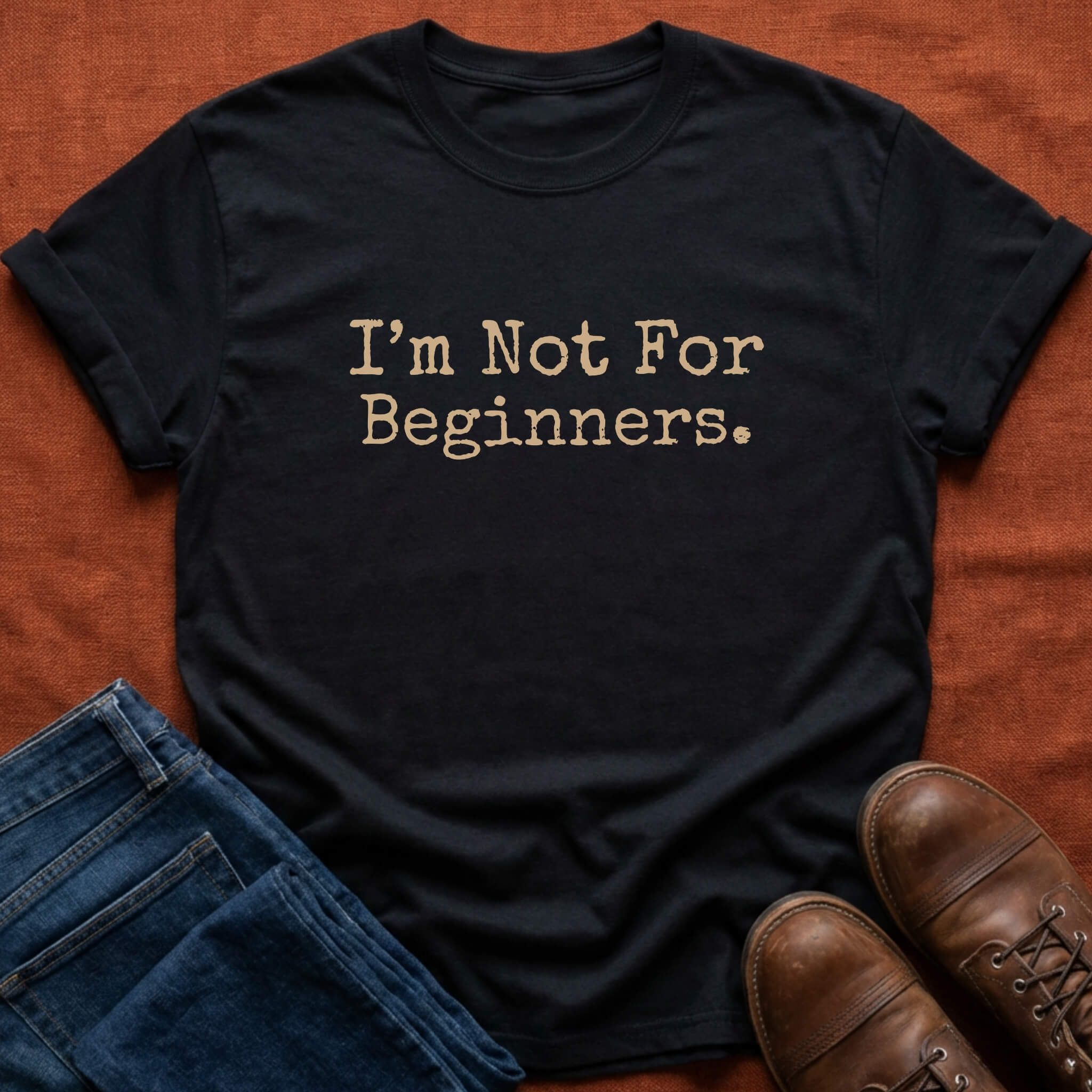 Not For Beginners T-Shirt