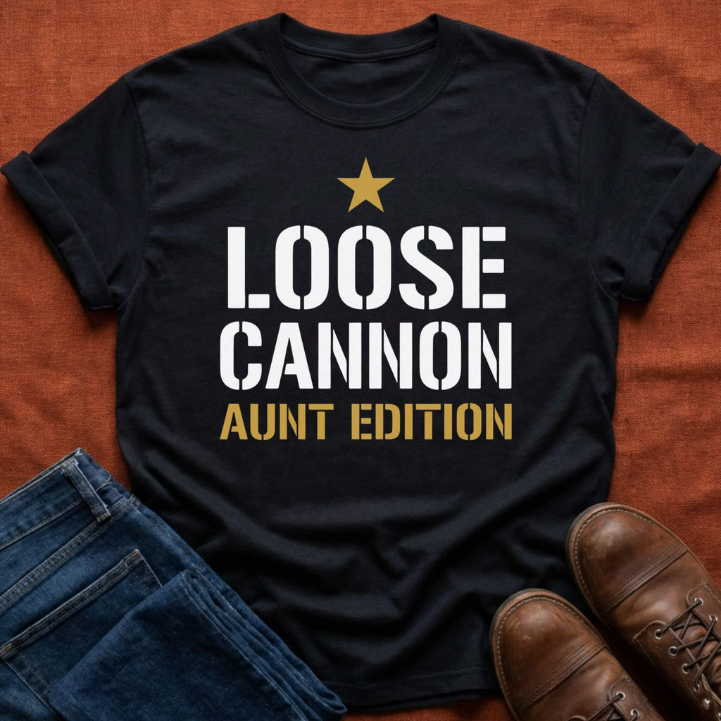 Loose Cannon Aunt Edition T-Shirt