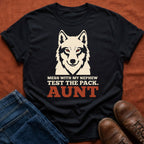 Test the Pack Aunt T-Shirt