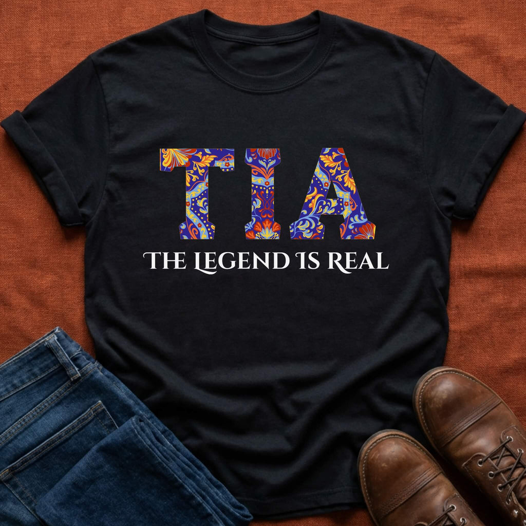 Tia The Legend Is Real T-Shirt