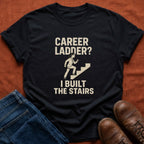 I Built The Stairs T-Shirt