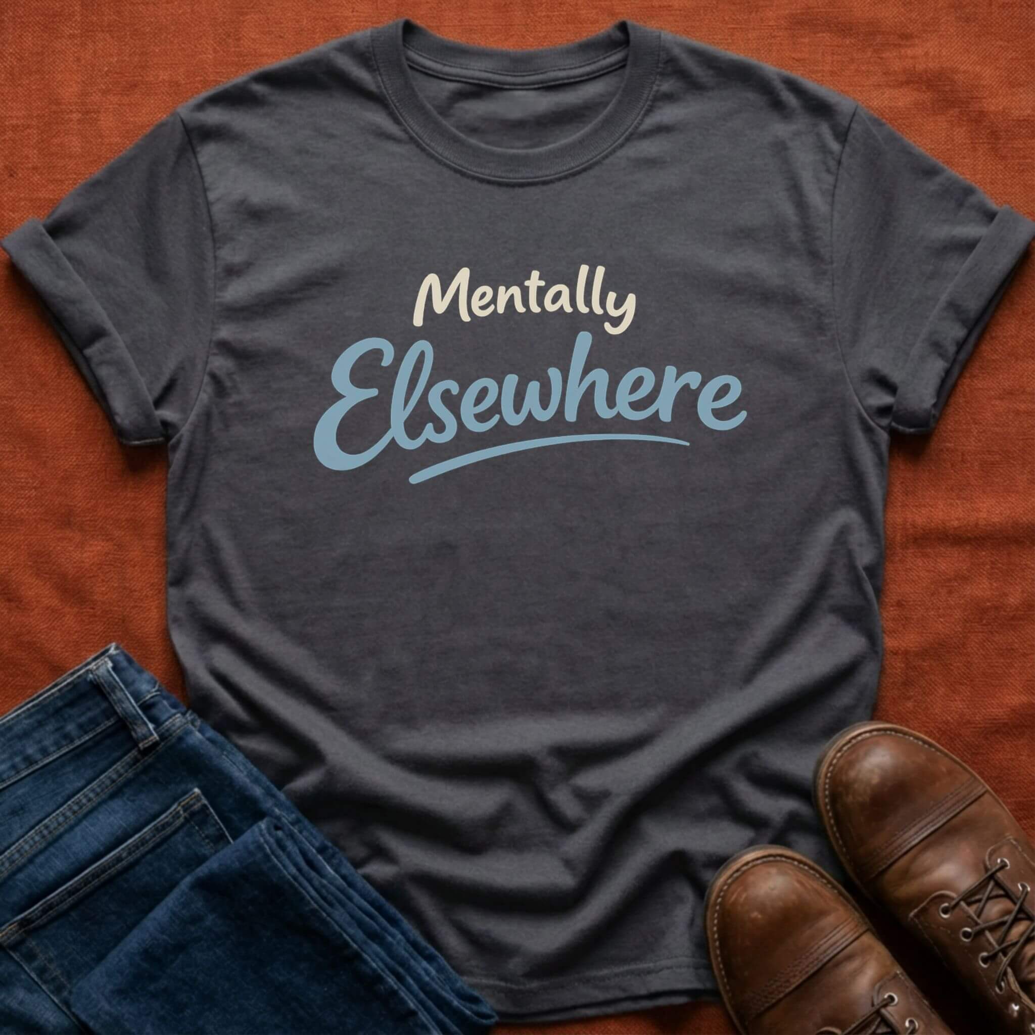 Mentally Elsewhere T-Shirt