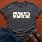 Permanently Unimpressed T-Shirt