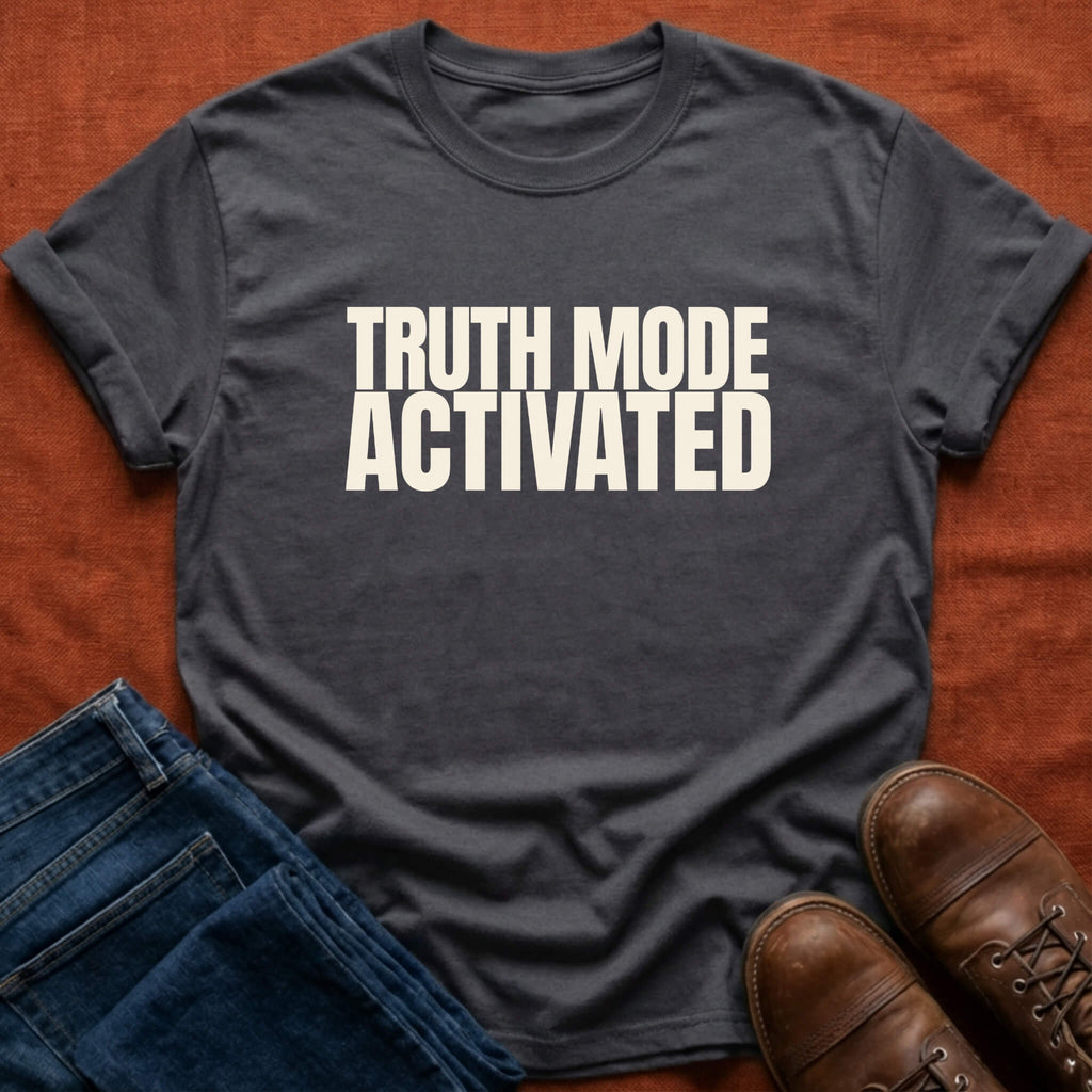 Truth Mode Activated T-Shirt