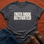 Truth Mode Activated T-Shirt
