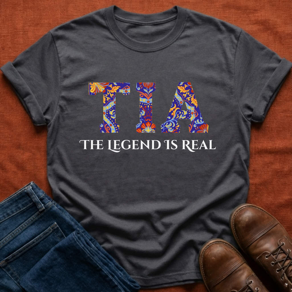 Tia The Legend Is Real T-Shirt