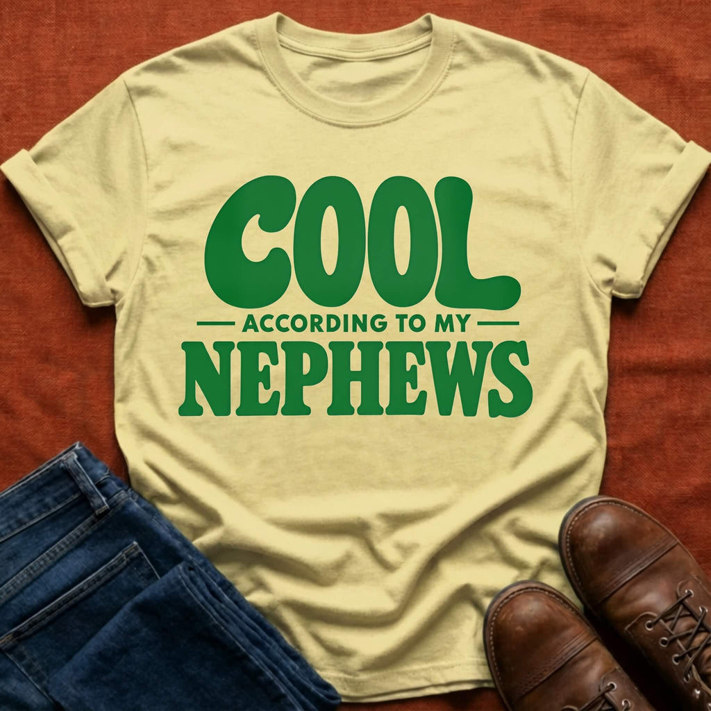 Cool Nephews T-Shirt