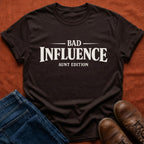 Bad Influence Aunt T-Shirt