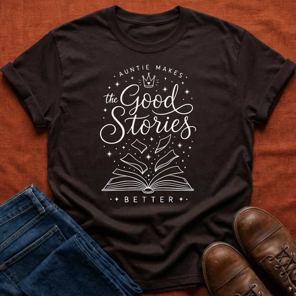Good Stories Auntie T-Shirt