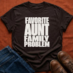 Family Problem Aunt T-Shirt
