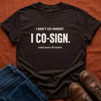 I Co-Sign T-Shirt