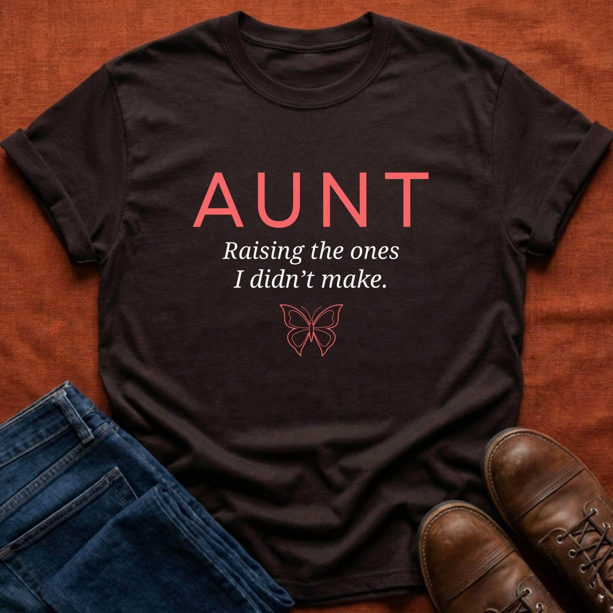 Raising The Ones Aunt T-Shirt
