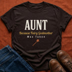 Fairy Godmother Was Taken T-Shirt