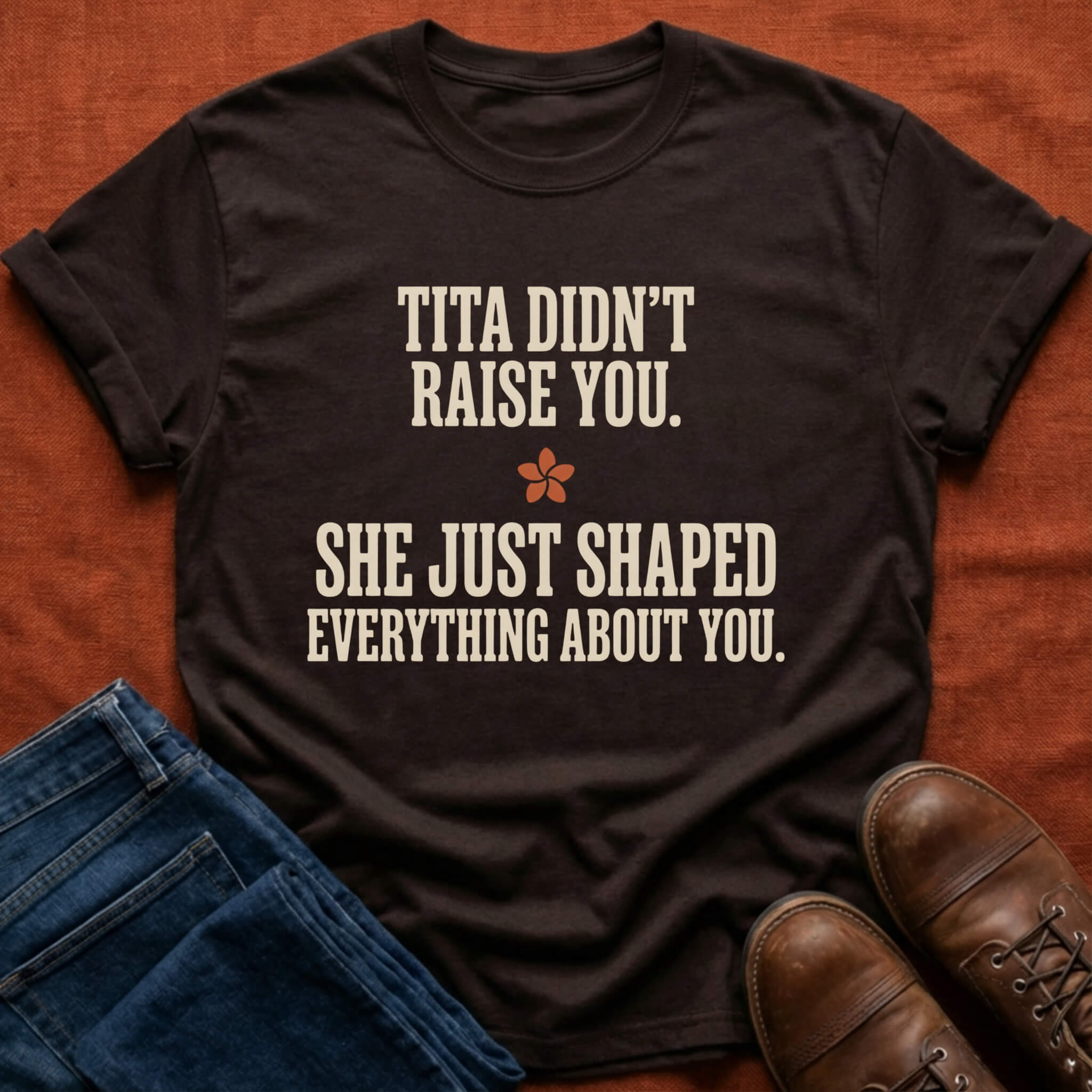 Tita Didn't Raise You T-Shirt