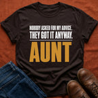 Nobody Asked Aunt Advice T-Shirt