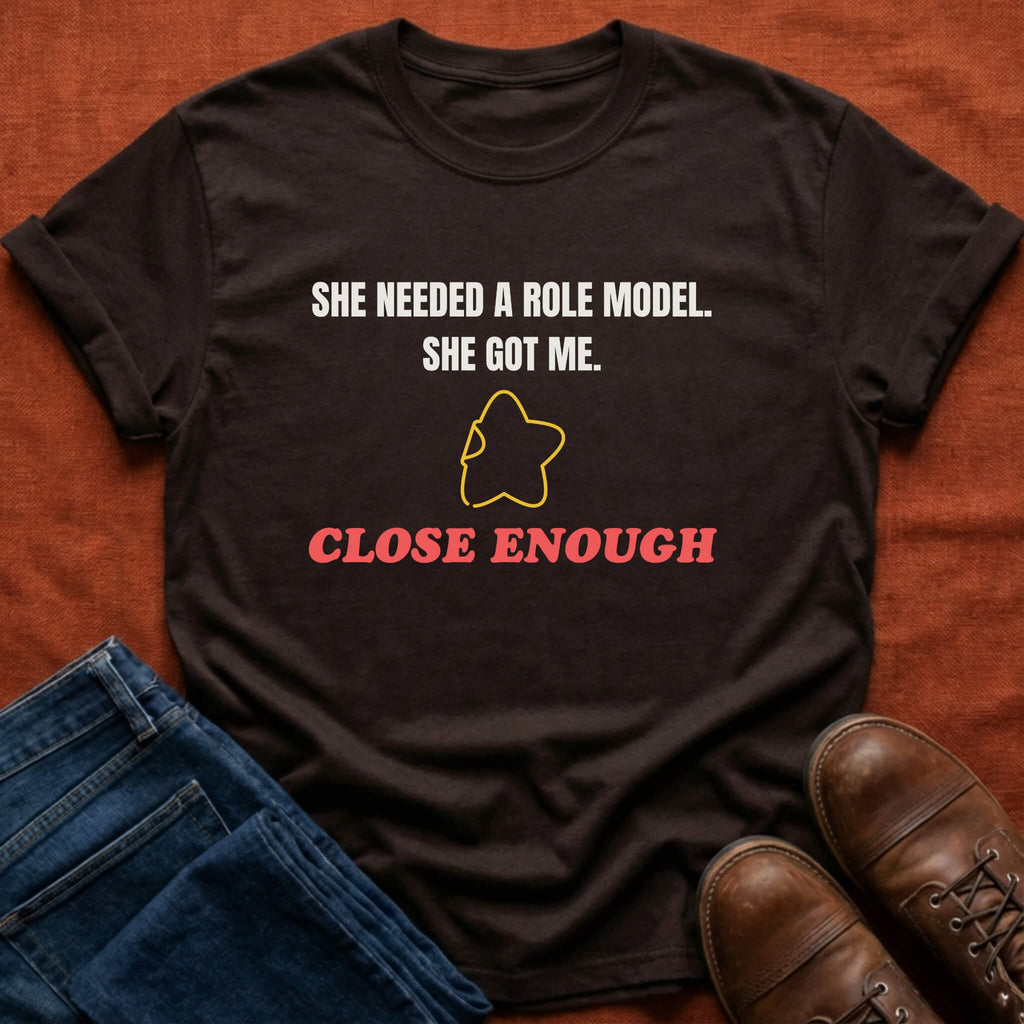 Close Enough T-Shirt