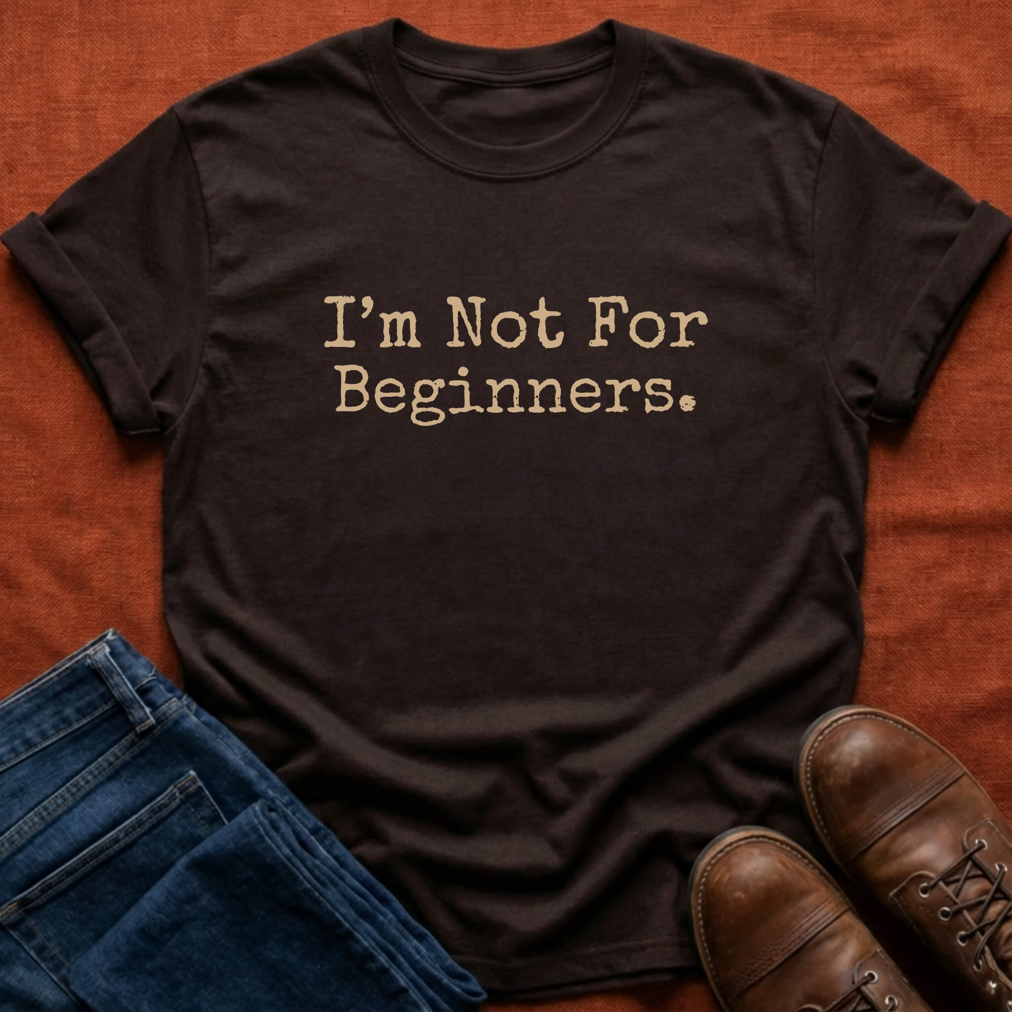 Not For Beginners T-Shirt