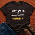 Don't Tell Mom T-Shirt