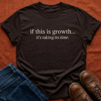If This Is Growth T-Shirt