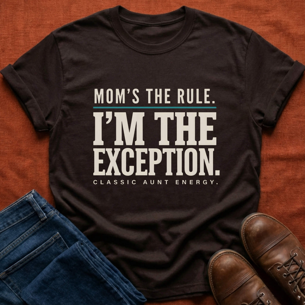 I'm the Exception Aunt T-Shirt