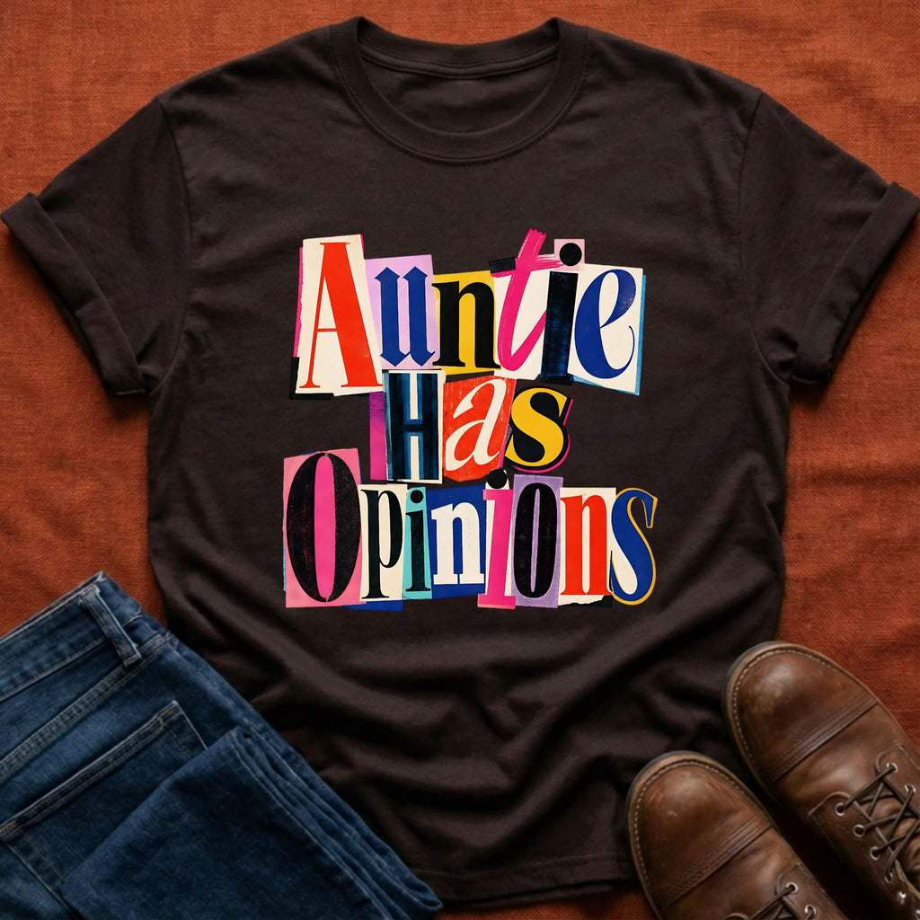 Auntie Has Opinions (Ransom Note) T-Shirt