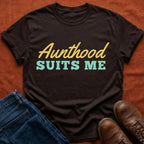 Aunthood Suits Me T-Shirt