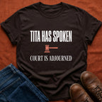 Tita Court Adjourned T-Shirt
