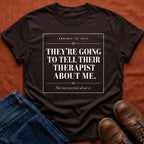 Tell Their Therapist T-Shirt